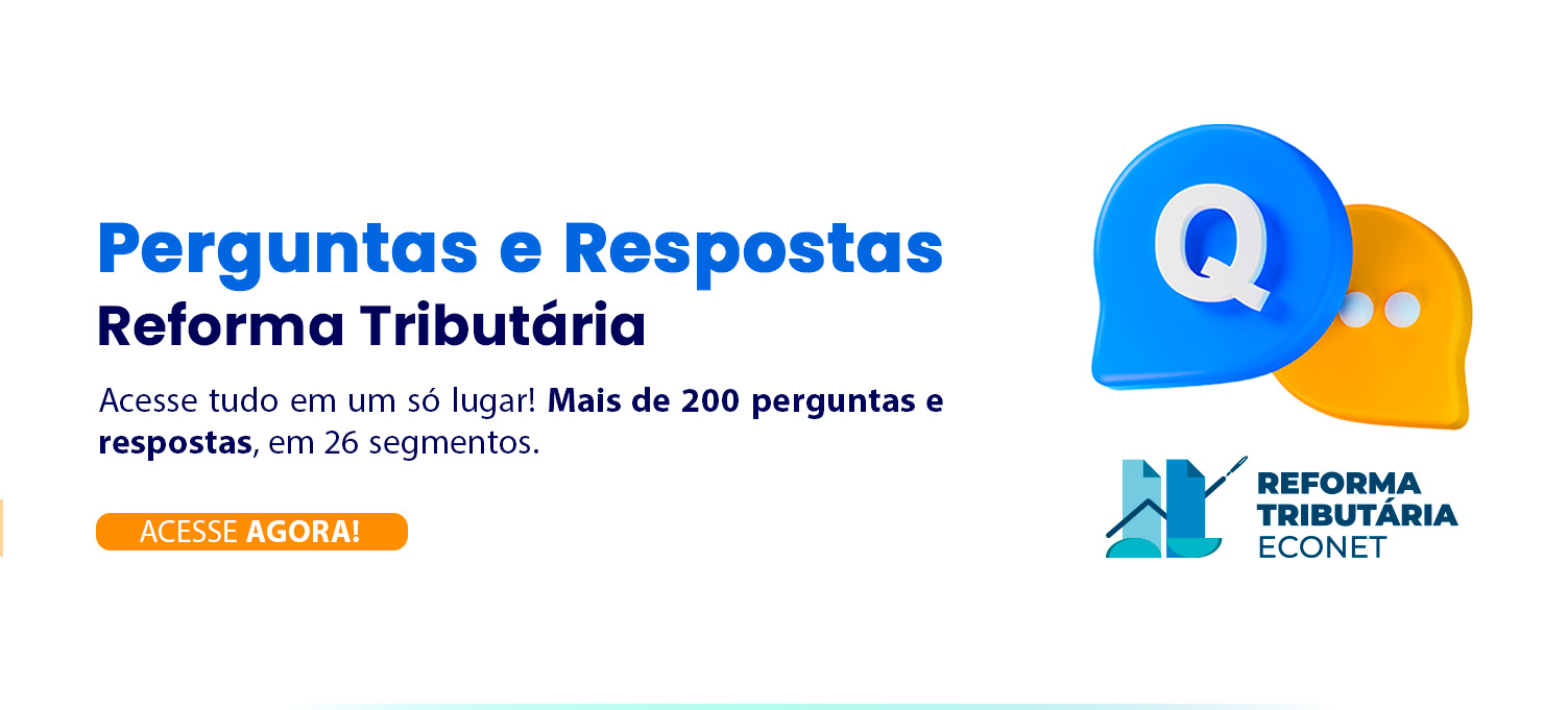 Perguntas e Respostas - Reforma Tributária